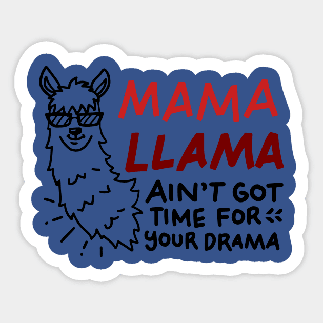 Mama LLama Ain't got time for your drama Sticker by nordishland